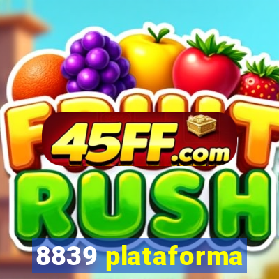 8839 plataforma